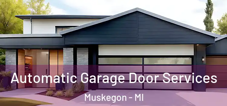  Automatic Garage Door Services Muskegon - MI