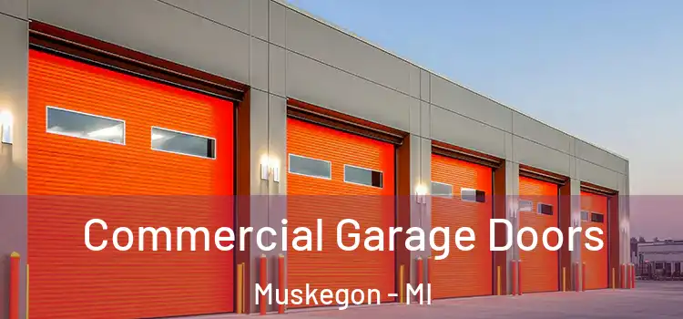  Commercial Garage Doors Muskegon - MI