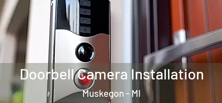  Doorbell Camera Installation Muskegon - MI