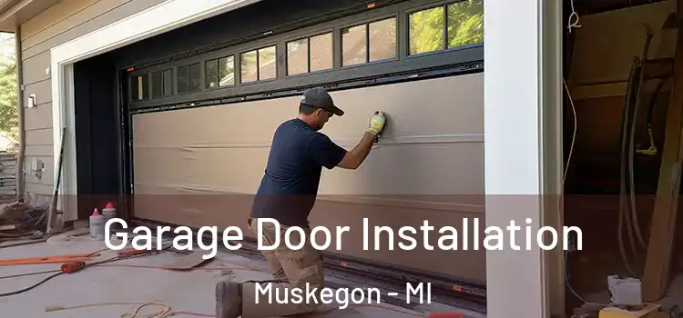  Garage Door Installation Muskegon - MI