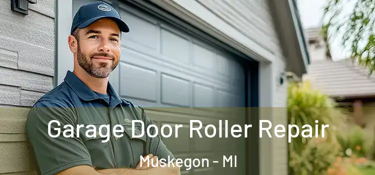  Garage Door Roller Repair Muskegon - MI