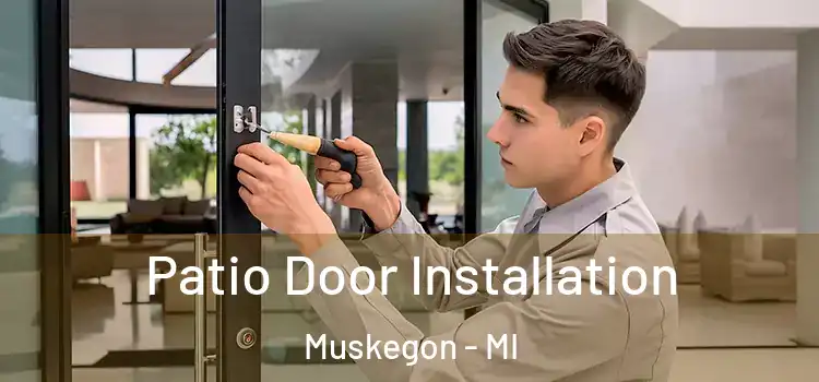 Patio Door Installation Muskegon - MI