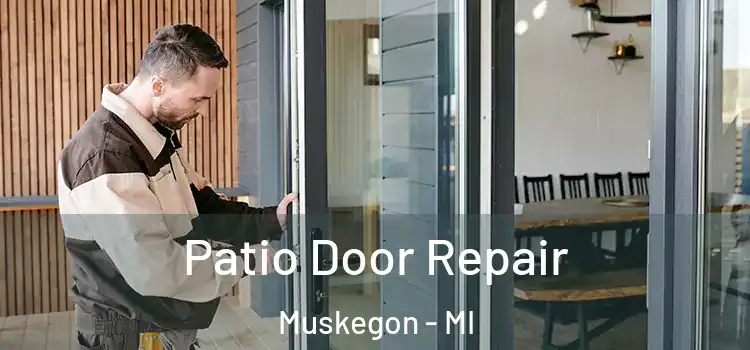 Patio Door Repair Muskegon - MI