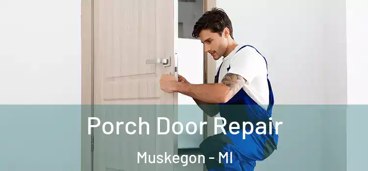  Porch Door Repair Muskegon - MI