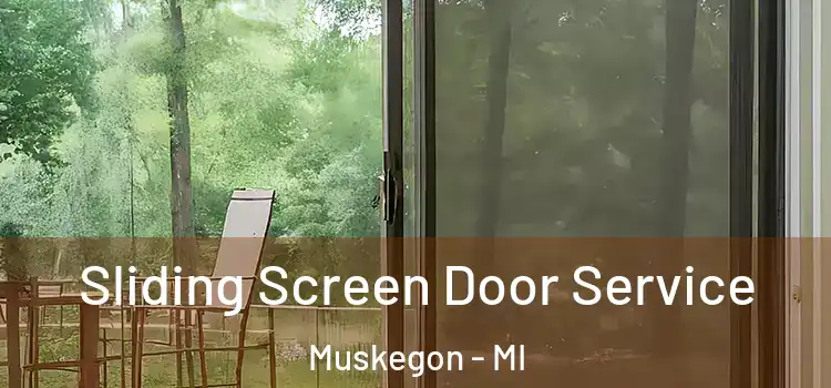 Sliding Screen Door Service Muskegon - MI