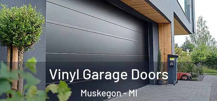  Vinyl Garage Doors Muskegon - MI
